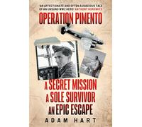 Operation Pimento: A secret mission, a sole survivor, an epic escape