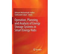 Operation, Planning, And Analysis Of Energy Storage Systems In Smart Energy Hubs