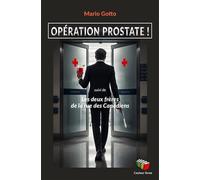 Operation prostate ! : suivi de les deux freres de la rue des canadiens