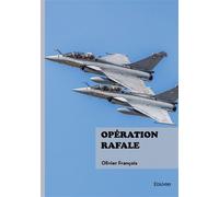 Opération Rafale - Olivier François - Edilivre-Aparis - broché - Roman