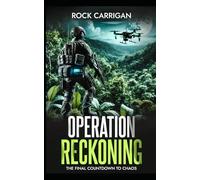 Operation Reckoning: The Final Countdown to Chaos