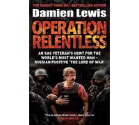 Operation Relentless: An SAS veteran's hunt for the world's most wanted man - Russian fugitive 'The Lord of War'