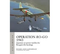Operation Ro-Go 1943: Japanese air power tackles the Bougainville landings