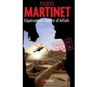 Opération Sabre d'Allah Pierre Martinet (Auteur)