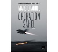 Opération Sahel - Marc Charuel - Du Toucan Eds - broché - Roman