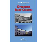 Opération Saint-Charles - Jean-Marie Miossec - L'harmattan - broché - Essai