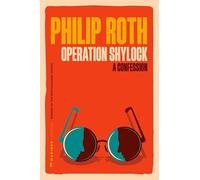 Operation Shylock: A Confession - A PEN/Faulkner Award-Winning Novel of Identity Espionage and the Chaos of Being Philip Roth