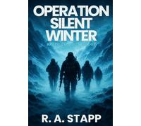OPERATION SILENT WINTER: Arctic Conflict Trilogy Book One