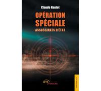 Opération spéciale Assassinats d'État - Claude Hautot - Jets D'encre - broché - Récit
