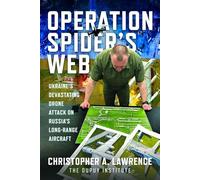 Operation Spider’s Web: Ukraine’s Devastating Drone Attack on Russia’s Long-Range Aircraft