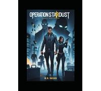 Operation Stardust: An International Spy Adventure by M.R. Hasan