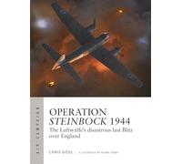 Operation Steinbock 1944: The Luftwaffe's disastrous last Blitz over England