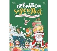 Opération Supère Noël Martine Laffon (Auteur), Miss Paty (Illustration)