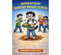 Operation: Survive Middle School A Middle School Disaster Diary The Jake Miller Disaster Diaries, #1 - Amanda Mallett - Amanda Mallett - ebook (ePub) - Livre