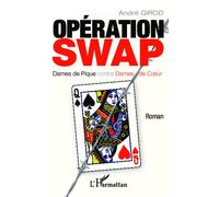André Girod – Opération SWAP : Dames de Pique contre Dames de Coeur – Roman – Broché – L'Harmattan
