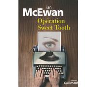 Opération Sweet Tooth - Ian McEwan - Gallimard - broché - Roman