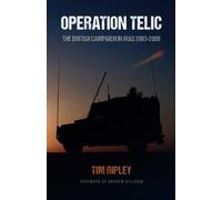 Operation Telic: The British Campaign in Iraq 2003-2009