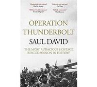 Operation Thunderbolt: Flight 139 and the Raid on Entebbe Airport, the Most Audacious Hostage Rescue Mission in History - [Version Originale] Inconnu (Auteur)