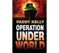 Operation Underworld - Kelly Paddy - Fiction4All - Livre en Anglais - Paperback Kelly PaddyKelly Paddy (Auteur)