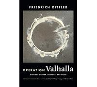 Operation Valhalla: Writings on War, Weapons, and Media