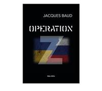 Operation Z - English version: The Hidden Truth of the War in Ukraine Revealed