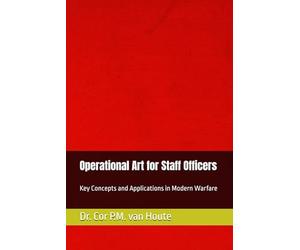 Operational Art for Staff Officers: Key Concepts and Applications in Modern Warfare