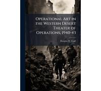 Operational Art in the Western Desert Theater of Operations, 1940-43