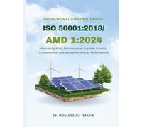 Operational Control under ISO 50001:2018/Amd 1:2024: Managing SEUs, Maintenance, Supplier Control, Procurement, and Design for Energy Performance