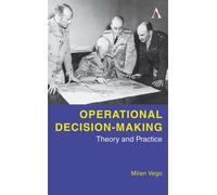 Operational Decision-Making Theory and Practice - Milan Vego - Anthem Press - ebook (ePub) - Livre