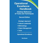 Operational Excellence Handbook: Desktop Reference of Tools and Techniques