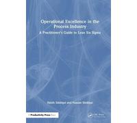 Operational Excellence in the Process Industry: A Practitioner’s Guide to Lean Six Sigma