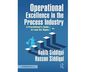 Operational Excellence in the Process Industry: A Practitioner’s Guide to Lean Six Sigma