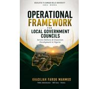 Operational Framework for Local Government Councils: Service Delivery and Grassroots Development in Nigeria