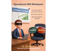 Operational HRO Blindspots: The Risks, Signals, and Control Failures High-Reliability Organizations Don’t See Until It’s Too Late