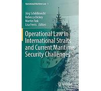 Operational Law In International Straits And Current Maritime Security Challenges