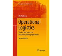 Operational Logistics: The Art and Science of Sustaining Military Operations