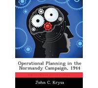 Operational Planning In The Normandy Campaign, 1944