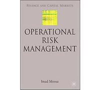 Operational Risk Management, Finance and Capital Markets Series Imad A. Moosa (Auteur)