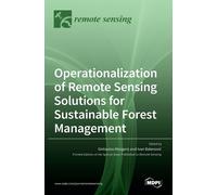 Operationalization Of Remote Sensing Solutions For Sustainable Forest Management