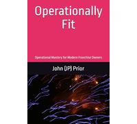 Operationally Fit: Operational Mastery for Modern gym Franchise Owners