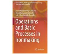 Operations And Basic Processes In Ironmaking