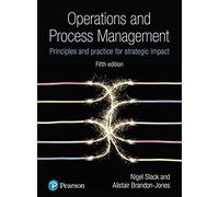Operations And Process Management : Principles And Practice For Strategic Impact