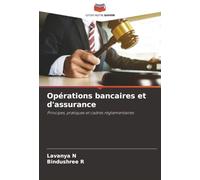 Opérations bancaires et d'assurance: Principes, pratiques et cadres réglementaires