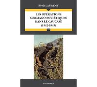 Operations germano-sovietiques dans le caucase - (1942-1943) (les) - Boris Laurent - Economica - broché - Essai
