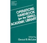 Operations Handbook for the Small Academic Library, Greenwood Library Management Collection
