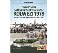 Operations 'Leopard' and 'Red Bean' - Kolwezi 1978: French and Belgian Intervention in Zaire