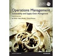 Operations Management: Sustainability and Supply Chain Management, Global Edition