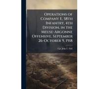 Operations Of Company E, 58th Infantry, 4th Division, In The Meuse-Argonne Offensive, September 26-October 9, 1918
