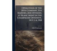 Operations of the 20th Company, 5th Marines, 2nd Division, at Blanc Mont in the Champagne Offensive, Oct. 1-4, 1918