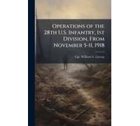 Operations Of The 28th U.S. Infantry, 1st Division, From November 5-11, 1918